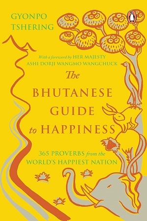 [9780143425601] The Bhutanese Guide to Happiness