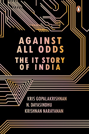 [9780670094158] Against All Odds The IT Story of India