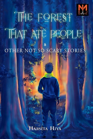 [9788196395391] The Forest That Ate People & Other Not So Scary Stories