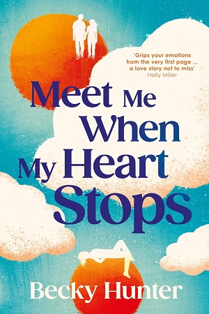 [9781838958718] Meet Me When My Heart Stops