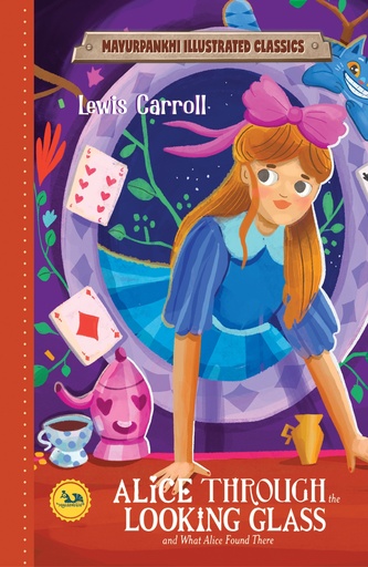 [978984987015] Alice Through the Looking Glass and What Alice Found There