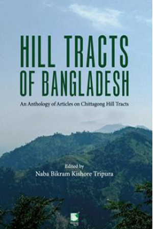 [9789849901563] Hill Tracts of Bangladesh
