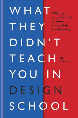 [9781781577165] WHAT THEY DIDN'T TEACH YOU IN DESIGN SCHOOL