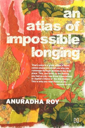[9789350094884] An Atlas Of Impossible Longing
