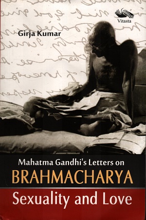 [9789380828329] Mahatma Gandhi's Letters on Brahmacharya Sexuality and Love