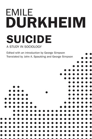[9780684836324] Suicide A Study in Sociology