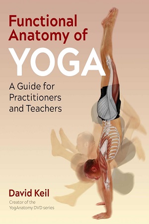 [9781644116272] Functional Anatomy of Yoga: A Guide for Practitioners and Teachers