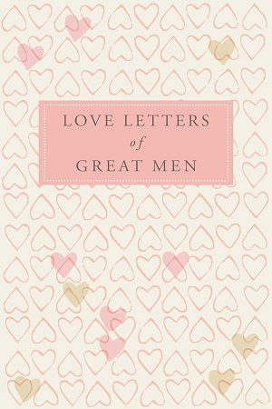 [9780230739468] Love Letters of Great Men