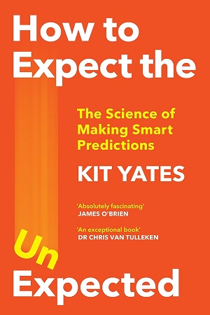 [9781529408690] How to Expect the Unexpected The Science of Making Smart Predictions