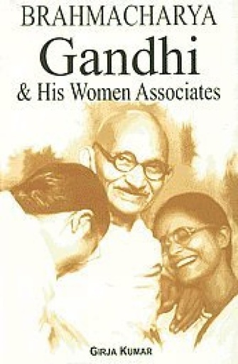 [9788189766603] Brahmacharya Gandhi and His Women Associates